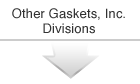 Other Gasket Inc. Divisions